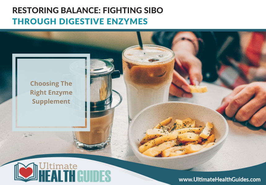 Restoring Balance Fighting SIBO Through Digestive Enzymes Ultimate